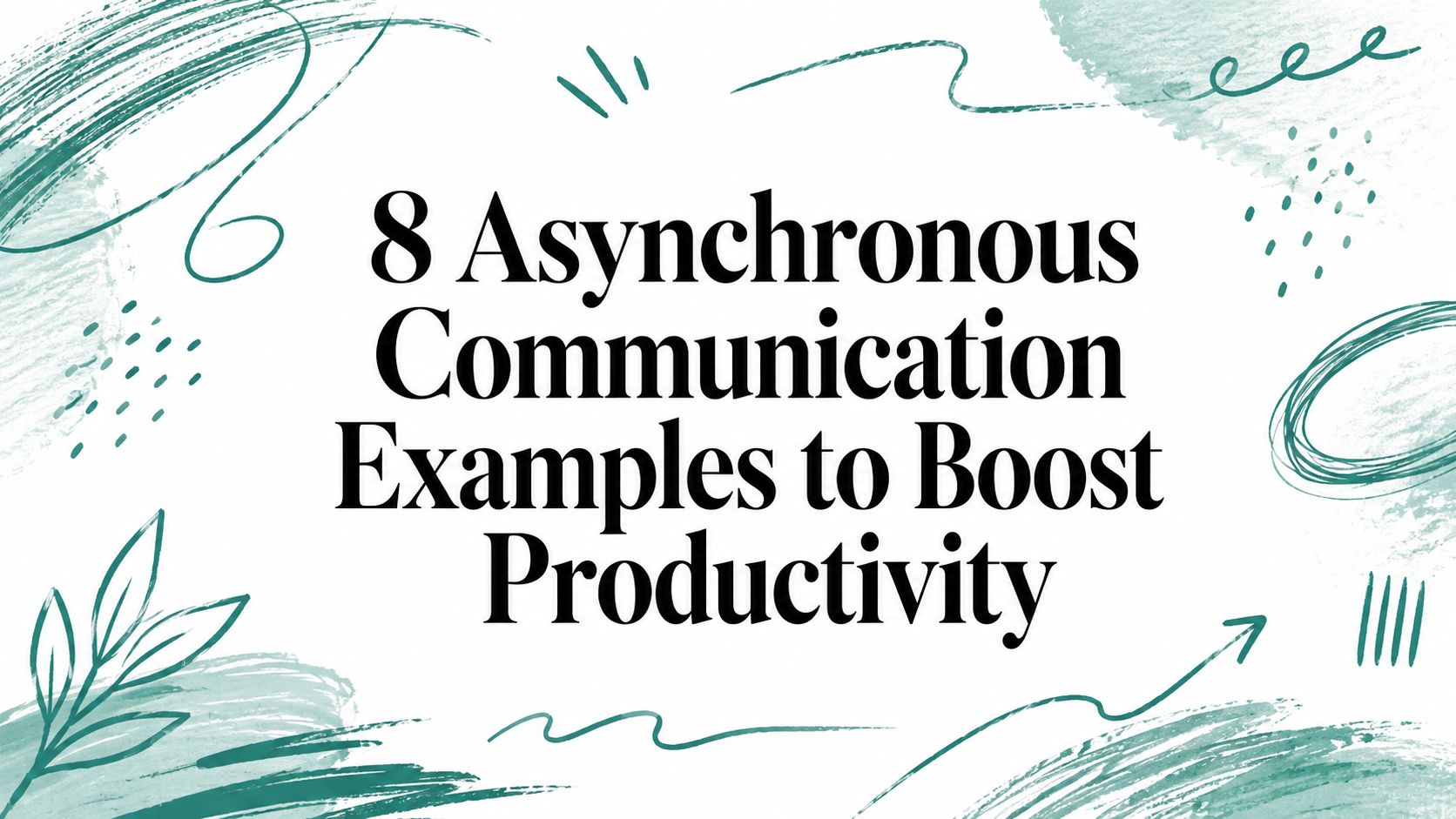 8 Asynchronous Communication Examples to Boost Productivity