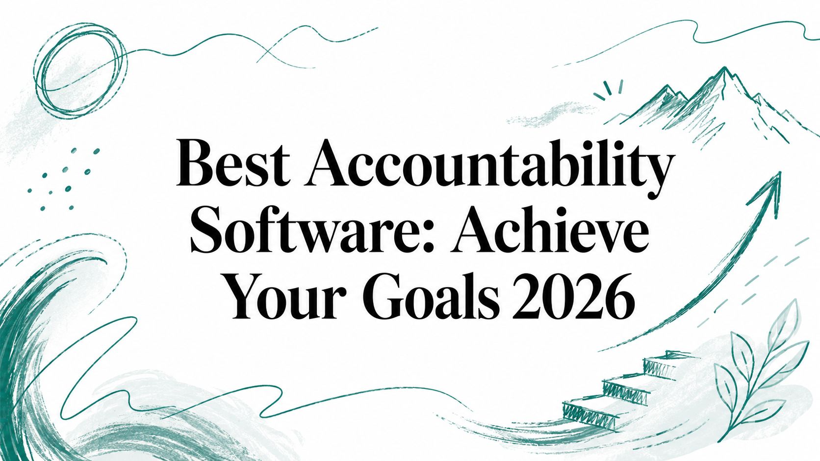 Best Accountability Software: Achieve Your Goals 2026