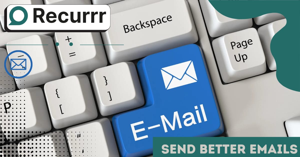 Best Practices to Send Better Emails and Increase Conversions