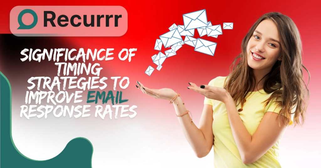 Significance of Timing Strategies to Improve Email Response Rates