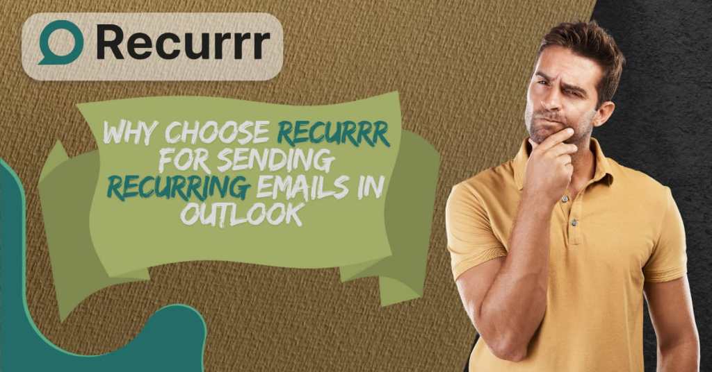 Why Choose Recurrr for Sending Recurring Emails in Outlook