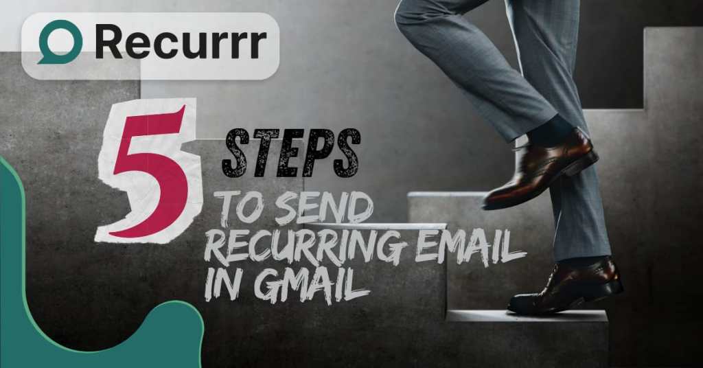 5 Steps - How to Send Recurring Email in Gmail